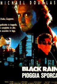 Black Rain – Pioggia sporca Streaming