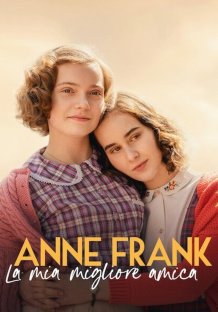 Anne Frank - La mia migliore amica Streaming