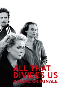 All That Divides Us – Amore criminale Streaming