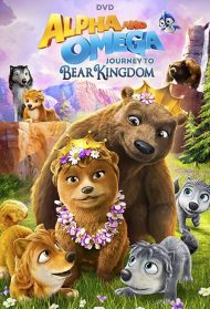 Alpha & Omega: Viaggio nel regno degli orsi Streaming