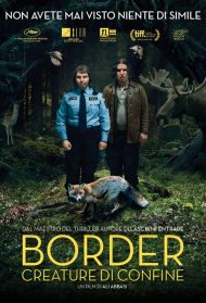 Border – Creature di confine Streaming
