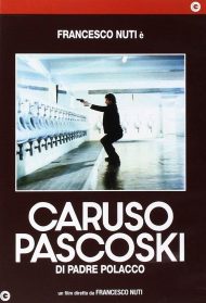Caruso Pascoski – di padre polacco Streaming