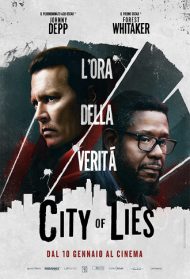 City of Lies – L’ora della verità (2019) Streaming