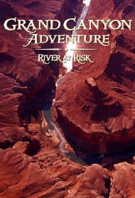 Grand Canyon Adventure – River at Risk Streaming