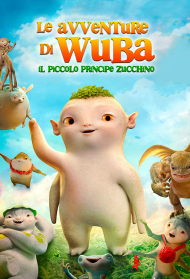 Le avventure di Wuba – Il piccolo principe Zucchino Streaming