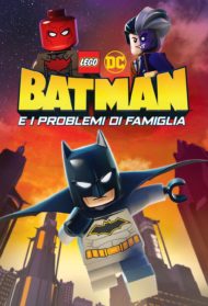 LEGO DC: Batman e i problemi di famiglia Streaming