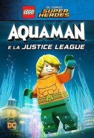 LEGO DC Super Heroes- Aquaman e la Justice League Streaming