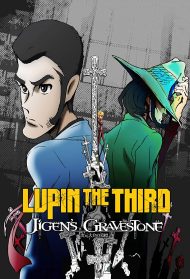 Lupin III: La lapide di Jigen Daisuke Streaming