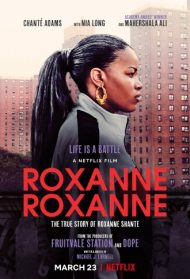 Roxanne Roxanne Streaming