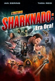 Sharknado 6 – L’ultimo Sharknado – Era ora! Streaming