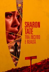 Sharon Tate – Tra incubo e realtà Streaming