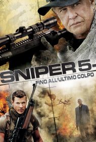 Sniper 5: Fino all’ultimo colpo Streaming