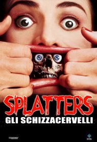 Splatters – Gli schizzacervelli Streaming