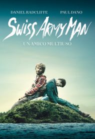 Swiss Army Man – Un amico multiuso Streaming