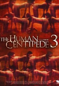 The Human Centipede 3 – Final Sequence [Sub-ITA] Streaming