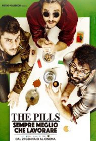 The Pills: Sempre meglio che lavorare Streaming