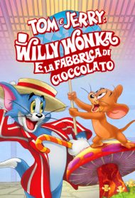 Tom e Jerry – Willy Wonka e la fabbrica di cioccolato Streaming
